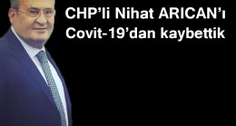 CHP’li Nihat ARICANI Covit-19’dan kaybettik