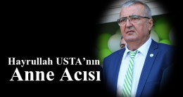 Hayrullah Usta’nın Anne Acısı