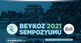 “BEYKOZ 2021 SEMPOZYUMU” BAŞLIYOR