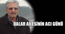 DALAR Ailesinin Acı Günü