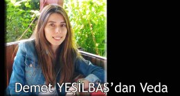 Demet YEŞİLBAŞ’dan Veda