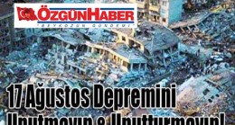 17 Ağustos Depremini Unutmayın, Unutturmayın!