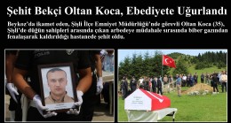 Şehit bekçi Oltan Koca, ebediyete uğurlandı