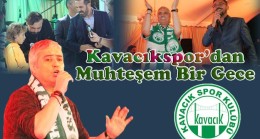 Kavacıkspor’dan muhteşem gece…