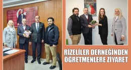 RİZELİLER DERNEĞİNDEN ÖĞRETMENLERE ZİYARET