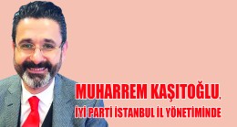 MUHARREM KAŞITOĞLU, İYİ PARTİ İSTANBUL İL YÖNETİMİNDE