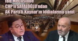 CHP’li SATALOĞLU İBB’de AK Parti’li Kaynar’ın iddialarına yanıt