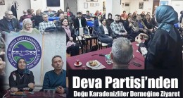 DEVA PARTİSİ’NDEN DOĞU KARADENİZLİLER DERNEĞİ’NE ZİYARET