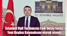 İstanbul Vali Yardımcısı Faik Oktay Sözer, Yeni Beykoz Kaymakamı olarak atandı