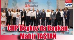 CHP Beykoz’da Başkan, Mahir TAŞTAN