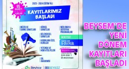 BEYSEM’DE YENİ DÖNEM KAYITLARI BAŞLADI