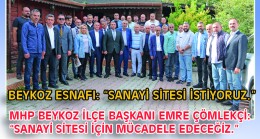 MHP BEYKOZ İLÇE BAŞKANI EMRE ÇÖMLEKÇİ: “SANAYİ SİTESİ İÇİN MÜCADELE EDECEĞİZ.”