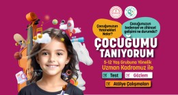  “ÇOCUĞUMU TANIYORUM” BAŞVURULARI BAŞLADI