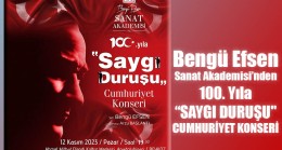 Bengü Efsen Sanat Akademisi’nden, 100. Yıla “SAYGI DURUŞU” CUMHURİYET KONSERİ