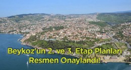 Beykoz’un 2. ve 3. Etap Planları Resmen Onaylandı!