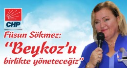 Füsun Sökmez: “Beykoz’u birlikte yöneteceğiz”