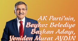 AK Parti’nin Beykoz Belediye Başkan Adayı, Yeniden Murat AYDIN (Videolu)