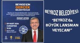 BAŞKAN AYDIN MUTLU BEYKOZ İÇİN YENİ PROJELERİNİ TANITACAK