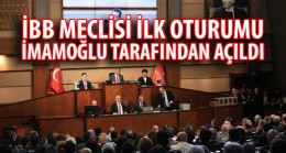 İBB MECLİSİ İLK OTURUMU İMAMOĞLU TARAFINDAN AÇILDI