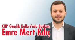 CHP Gençlik Kolları’nda Başkan, Emre Mert Kılıç