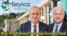 Müfit YETKİN, Başkan Yardımcılığı Görevinden Alındı