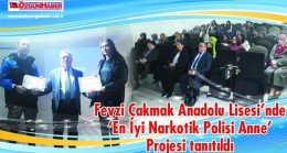 Fevzi Çakmak Anadolu Lisesi’nde ‘En İyi Narkotik Polisi Anne’ Projesi tanıtıldı