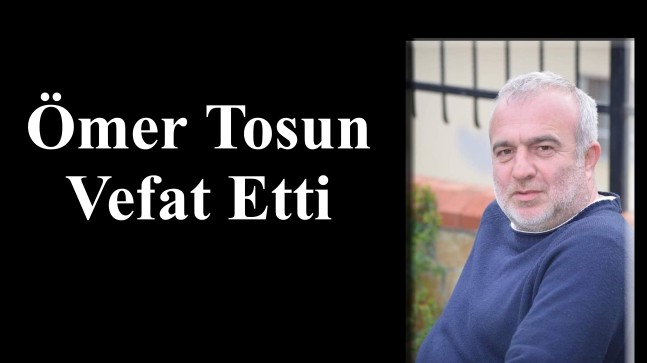 Ömer Tosun Vefat Etti