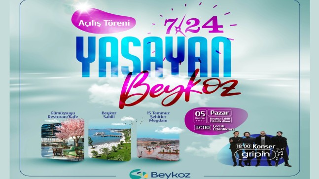 BEYKOZ’UN 7/24 YAŞAYAN MEKÂNLARI AÇILIYOR