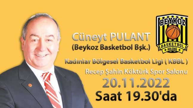 BEYKOZ BASKETBOL BAŞKANI CÜNEYT PULANT’TAN İLK MAÇ İÇİN DAVET VAR