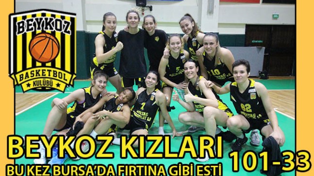 BEYKOZ KIZLARI BU KEZ BURSA’DA FIRTINA GİBİ ESTİ 101-33