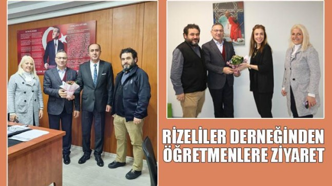 RİZELİLER DERNEĞİNDEN ÖĞRETMENLERE ZİYARET