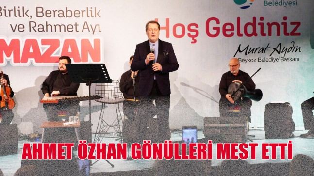 AHMET ÖZHAN GÖNÜLLERİ MEST ETTİ