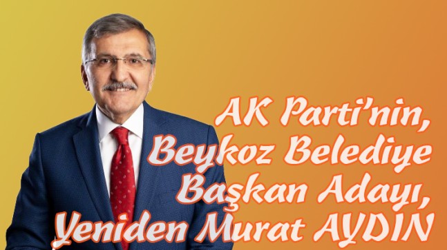 AK Parti’nin Beykoz Belediye Başkan Adayı, Yeniden Murat AYDIN (Videolu)