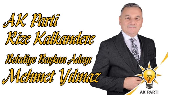 AK Parti Rize Kalkandere Belediye Başkan Adayı; Mehmet Yılmaz Yetimoğlu