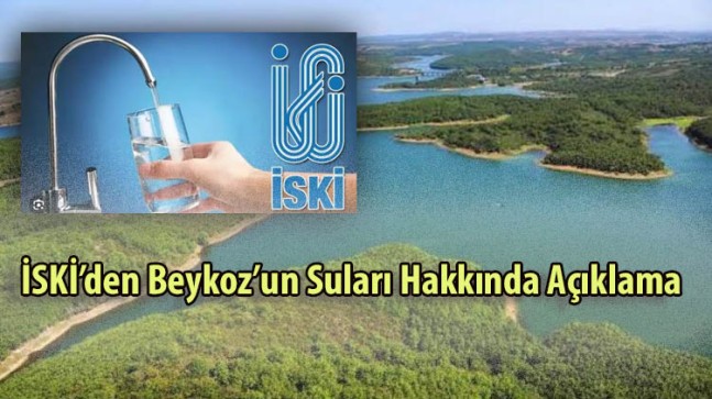 İSKİ’den Beykoz’un Suları Hakkında Açıklama