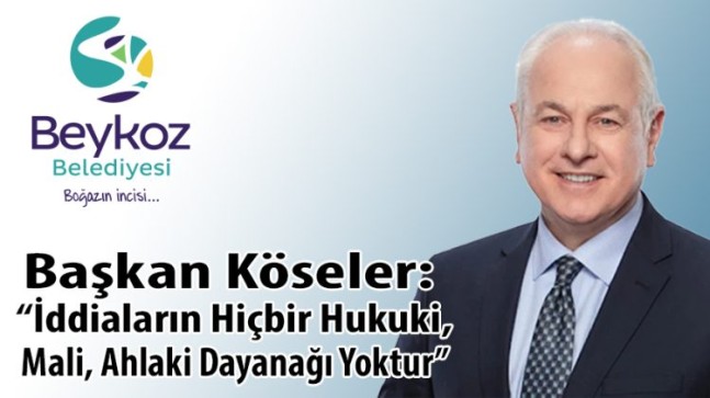 Başkan Köseler: “İddiaların Hiçbir Hukuki, Mali, Ahlaki Dayanağı Yoktur”