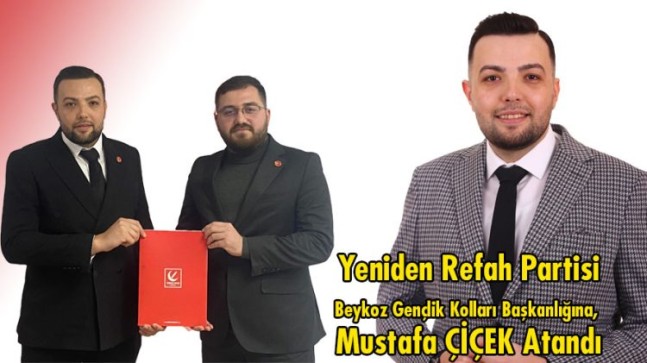 Yeniden Refah Partisi Beykoz Gençlik Kolları Başkanlığına, Mustafa ÇİÇEK Atandı