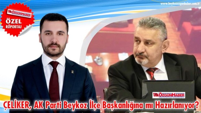 Furkan ÇELİKER, AK Parti Beykoz İlçe Başkanlığına mı Hazırlanıyor?