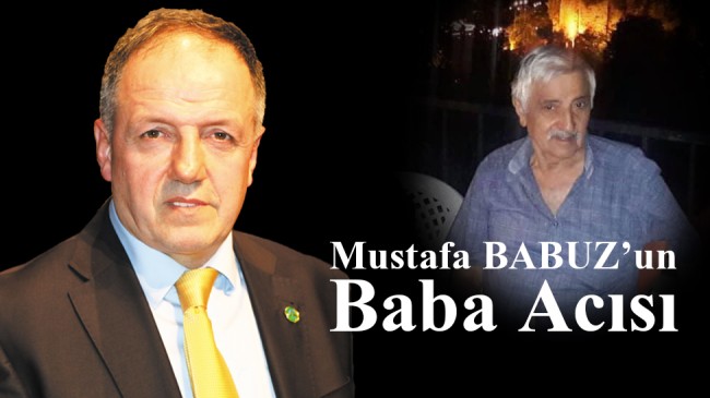 Mustafa Babuz’un Baba Acısı