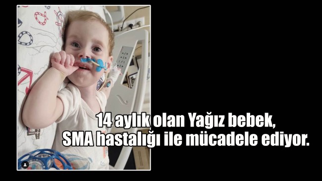 SMA hastası Yağız Bebek desteklerinizi bekliyor