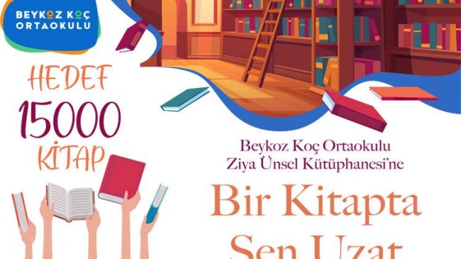 Beykoz Koç Ortaokulu: “Hedef 15000 Kitap, Bir Kitap da Sen Uzat”