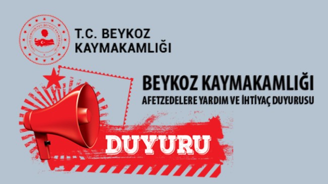 BEYKOZ KAYMAKAMLIĞI AFETZEDELERE YARDIM VE İHTİYAÇ DUYURUSU