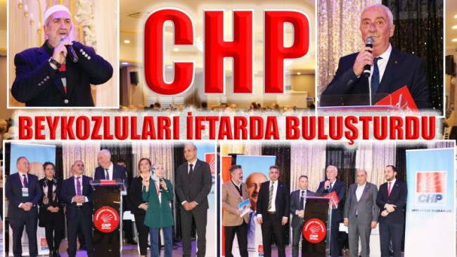 CHP, BEYKOZLULARI İFTARDA BULUŞTURDU