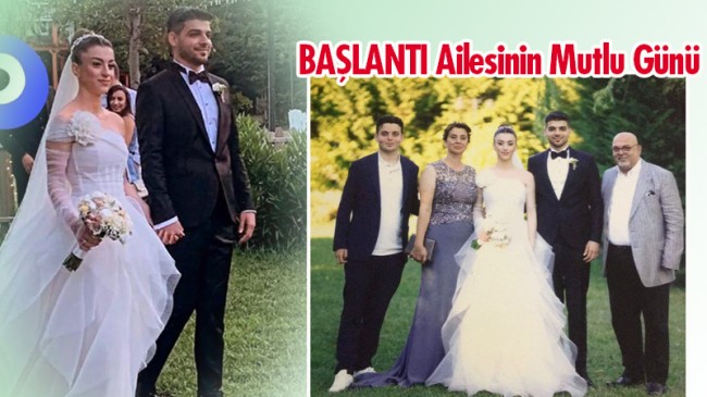 BAŞLANTI Ailesinin Mutlu Günü