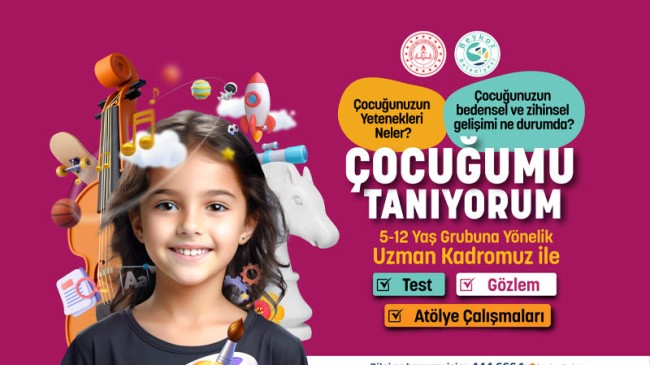  “ÇOCUĞUMU TANIYORUM” BAŞVURULARI BAŞLADI