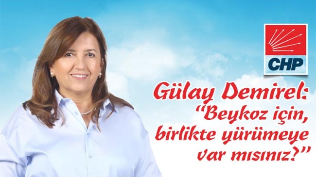 Gülay Demirel “Beykoz için, birlikte yürümeye var mısınız?”