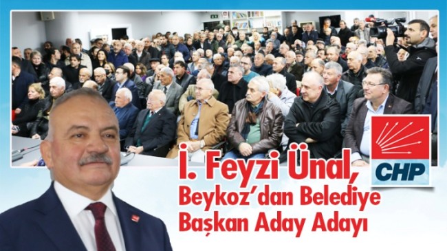 İ. Feyzi Ünal, Beykoz’dan Belediye Başkan Aday Adayı