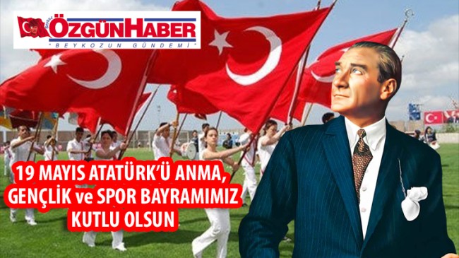 19 Mayıs Atatürk’ü Anma, Gençlik ve Spor Bayramımız Kutlu Olsun