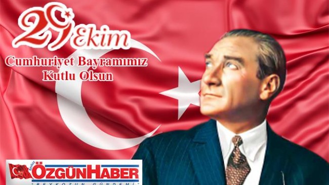 29 EKİM CUMHURİYET BAYRAMIMIZ KUTLU OLSUN…