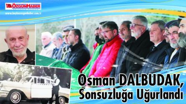 Osman Dalbudak, Sonsuzluğa Uğurlandı